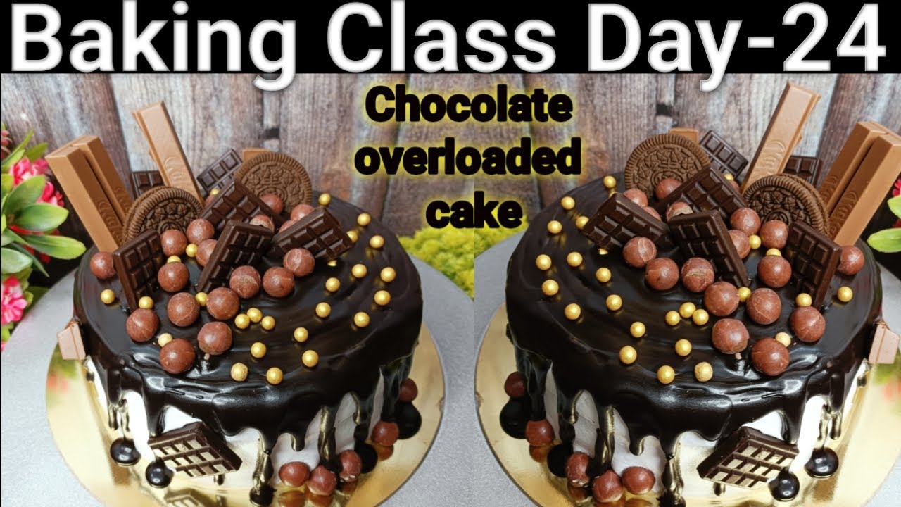 Baking Class Day-24~ Chocolate Overloaded Cake Recipe| No Eggs, Oven Best Chocolate Overloaded Cake
