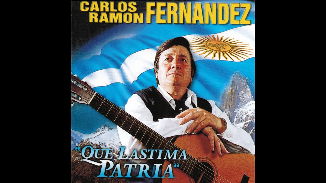 Carlos Ramón Fernández - Que Lástima Patria (Full Album)