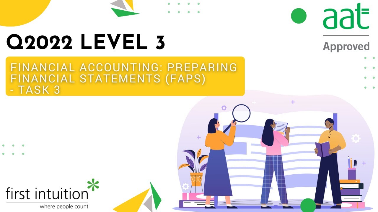 AAT Q2022 Level 3 Financial Accounting: Preparing Financial Statements - Task 3 - First Intuition
