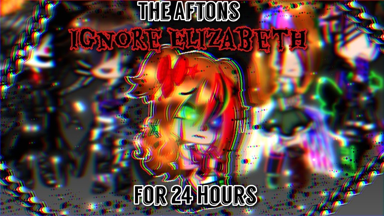 The Aftons Ignore Elizabeth For 24 Hours || Gacha FNaF || Afton Family || Not Original || MY AU