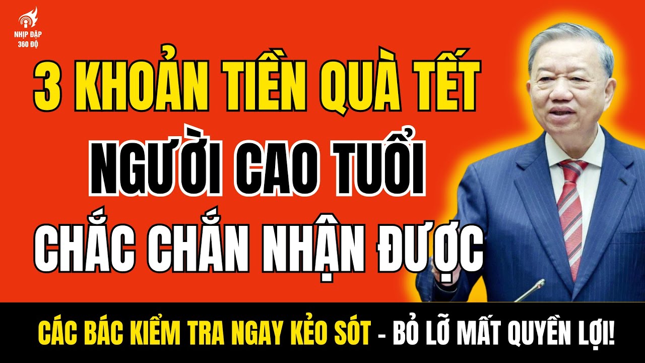 Sốc: 3 Khoản Tiền Quà Tết Người Cao Tuổi Phải Biết – Tránh Bỏ Lỡ Quyền Lợi | tin tức