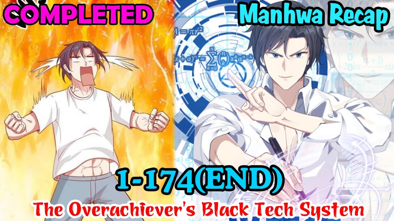 COMPLETED | The Overachiever’s Black Tech System 1-174 (END) | Manhwa Recap | Manhwa hot new
