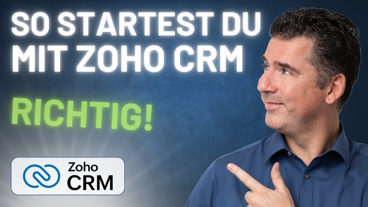 Zoho CRM Grundeinrichtung 2025 Schritt für Schritt erklärt!