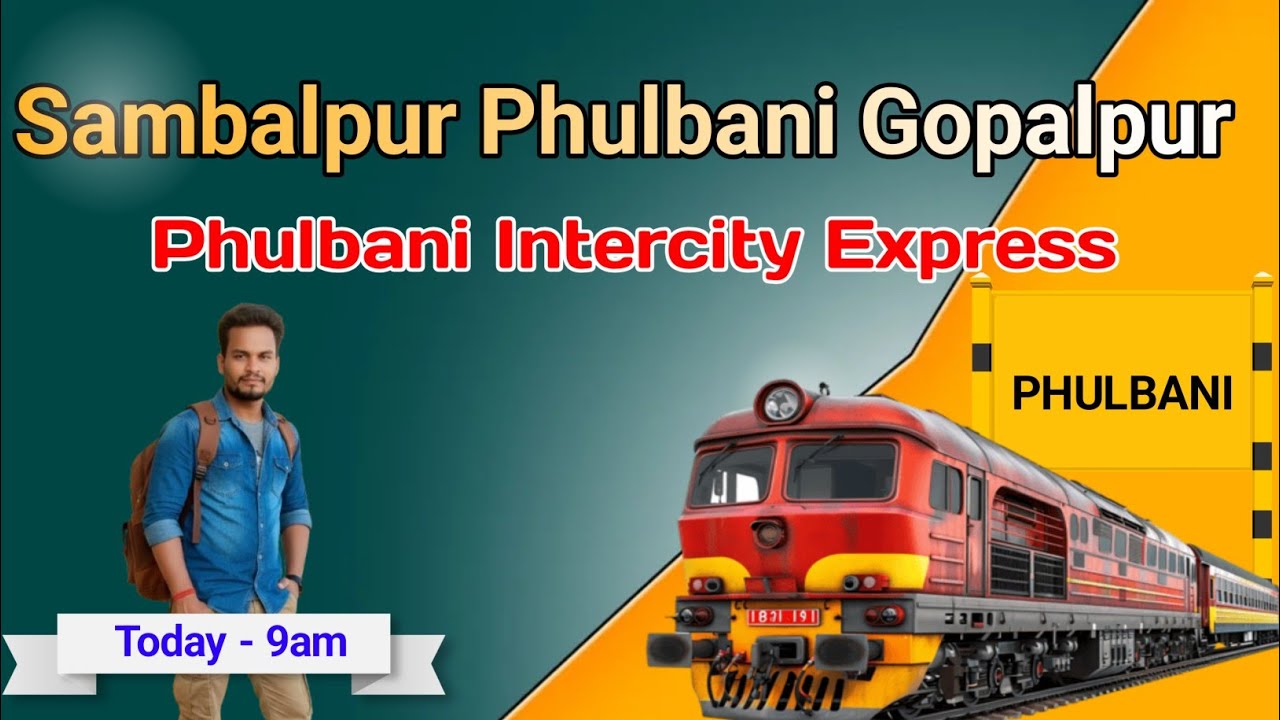 Phulbani - Boudh Intercity Express | Gopalpur Sambalpur Railway Line Update #Sanjuvlogger #trains