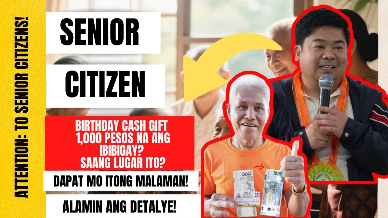 ⛔ ATTENTION: SENIOR CITIZEN BIRTHDAY CASH GIFT 1,000 PESOS NA ANG BINIBIGAY! SAANG LUGAR ITO?