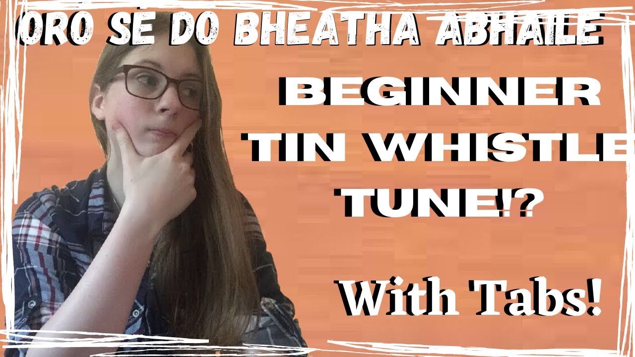 Oro Se Do Bheathe Abhile | Super Easy Tin Whistle Tune With TABS!