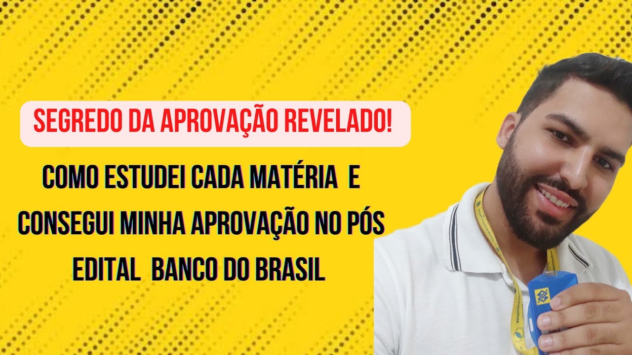 Como estudei cada matéria no concurso do Banco do Brasil e obtive a aprovação!!!