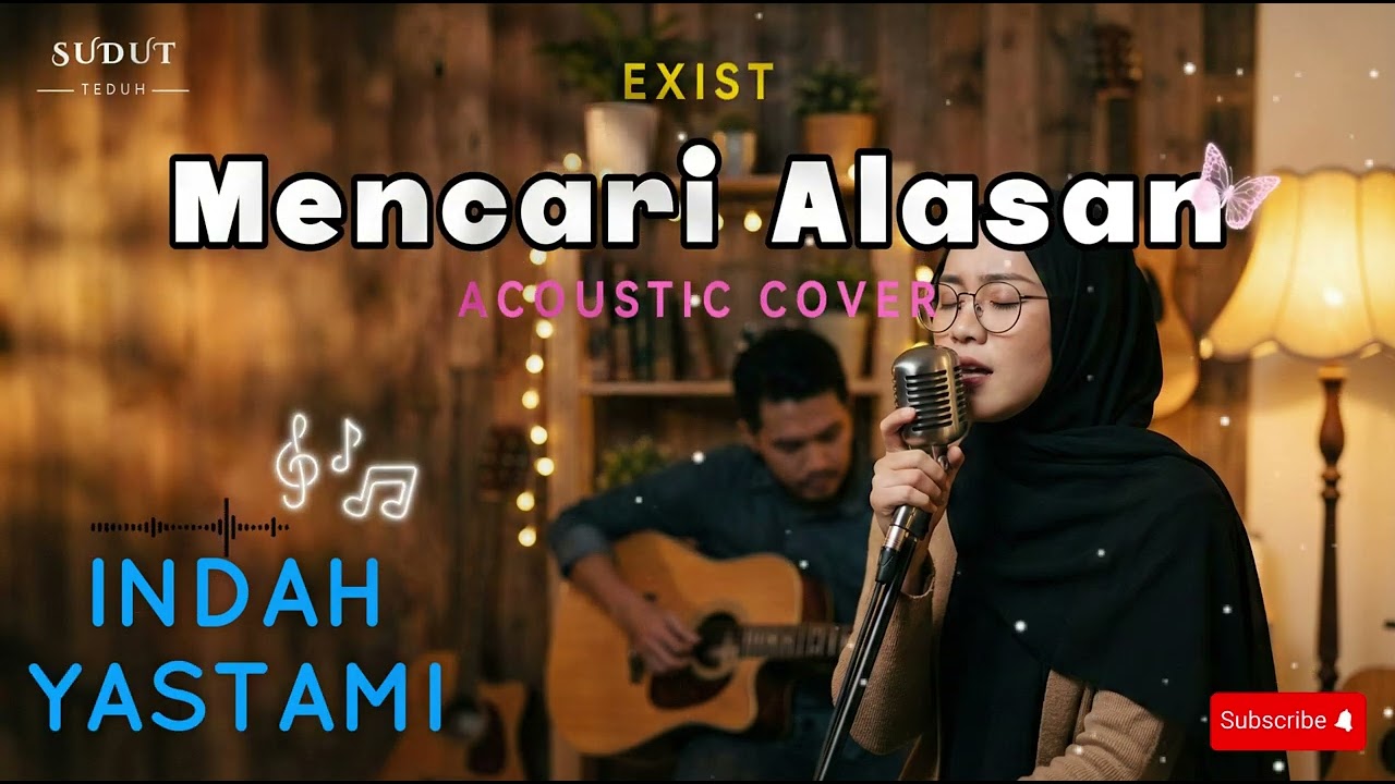 Mencari Alasan - Exist (Acoustic Cover by Indah Yastami) | Akustik Galau Sudut Teduh
