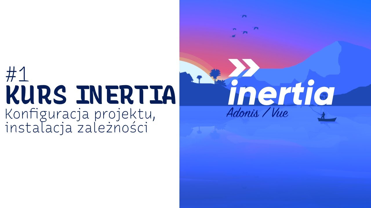 Kurs InertiaJS - #1 Instalacja oraz konfiguracja projektu