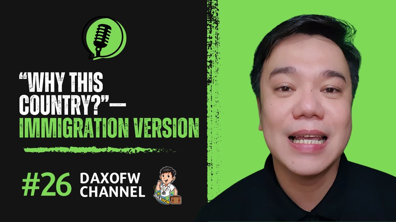 Tanong ni Immigration Officer: Why This Country? | daxofw channel