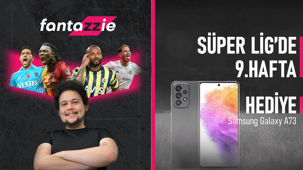 Samsung A73 &Ouml;d&uuml;ll&uuml;🎁 | Fantazzie 9.Hafta Se&ccedil;imleri | S&uuml;per Lig Analiz | Fantazzie Nasıl Oynanır?