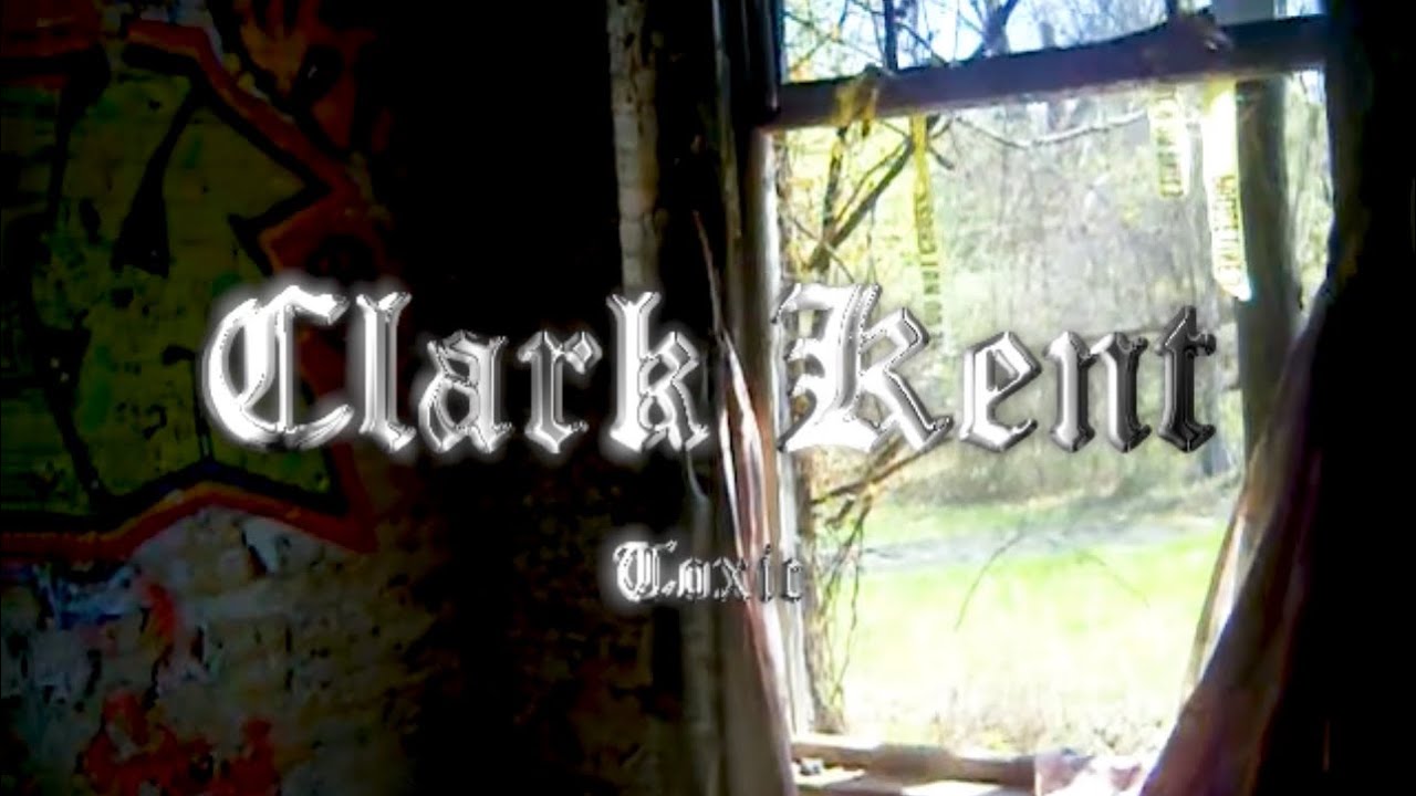 Toxic - Clark Kent (Official video)