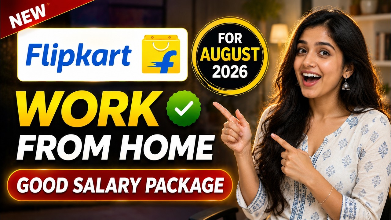 🔴Flipkart - Remote Job Announced ( For August 2026 Month ) | Work From Home🔥