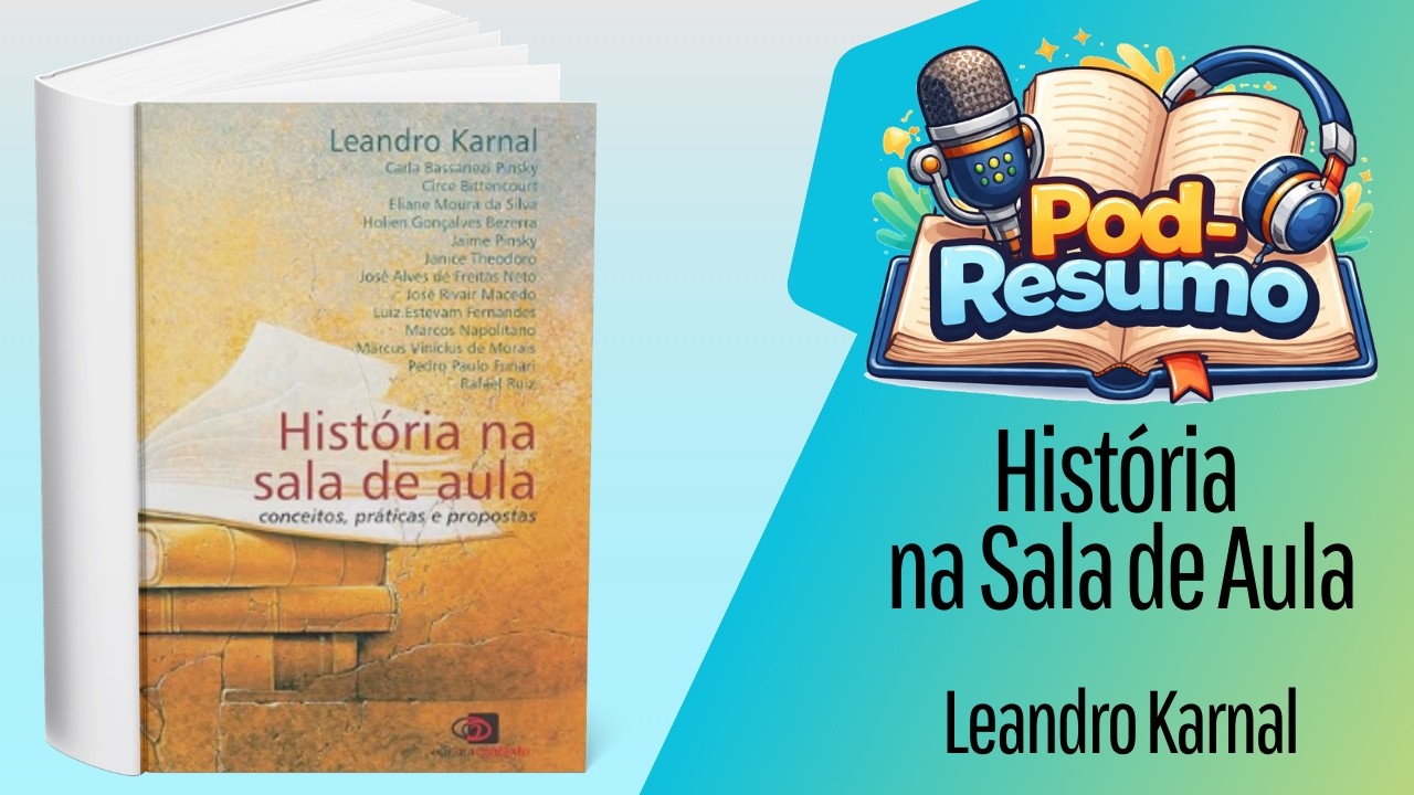 #132 - História na sala de aula conceitos, práticas e propostas -  Leandro Karnal (org.)