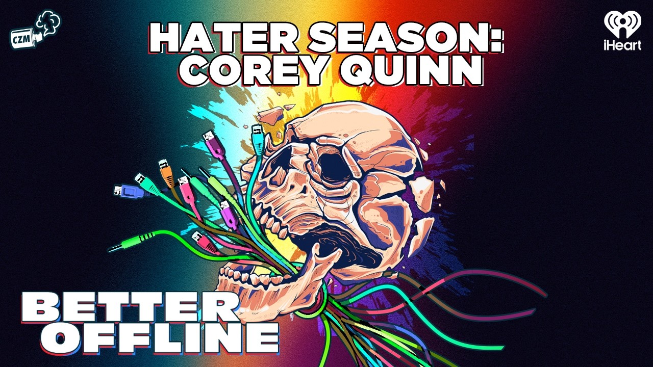 Hater Season: Corey Quinn | Better Offline