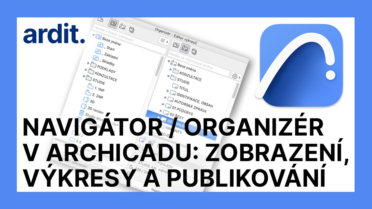 Navigátor a organizér v Archicadu: zobrazení, výkresy a publikování