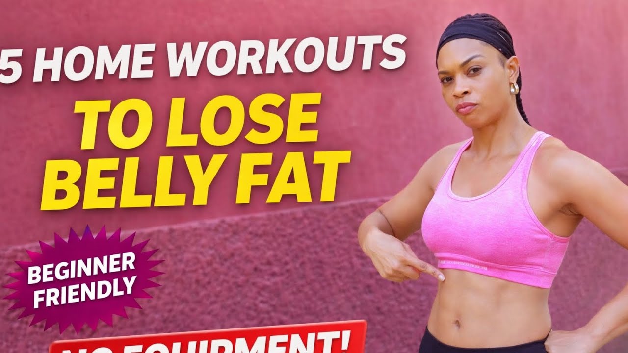 5 Home Workouts to Lose Belly Fat | No Equipment | Beginner Friendly