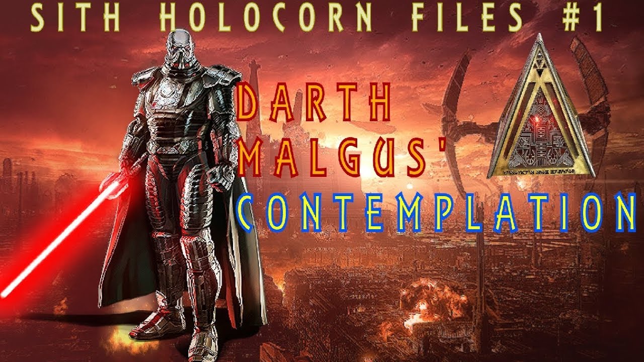 Sith Holocron Files #1: Darth Malgus' Contemplation