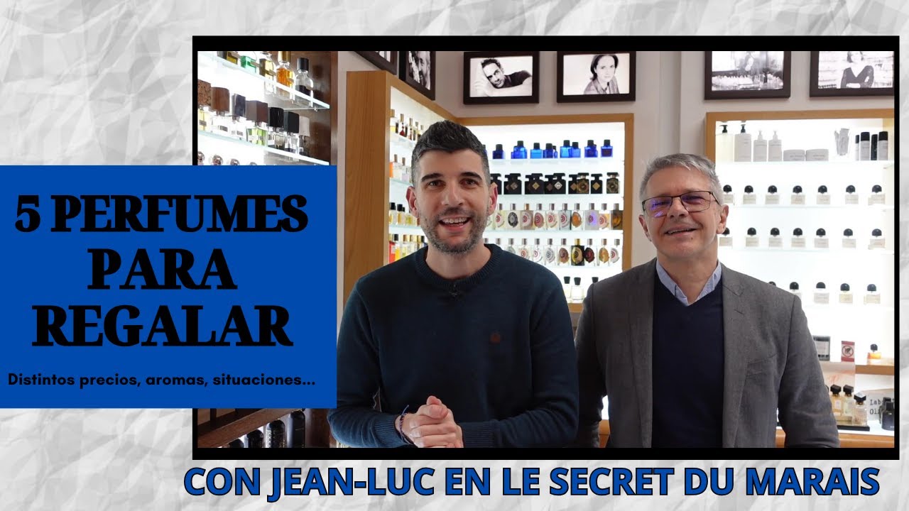 5 PERFUMES PARA REGALAR : Distintos precios, situaciones... en Le Secret Du Marais con Jean-Luc 👌👌