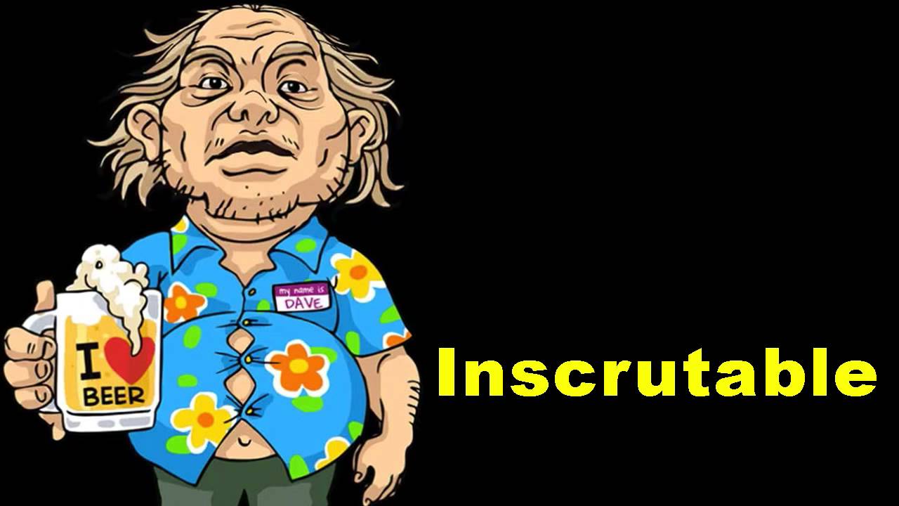 Inscrutable - Definition + Example - Dirty Vocab