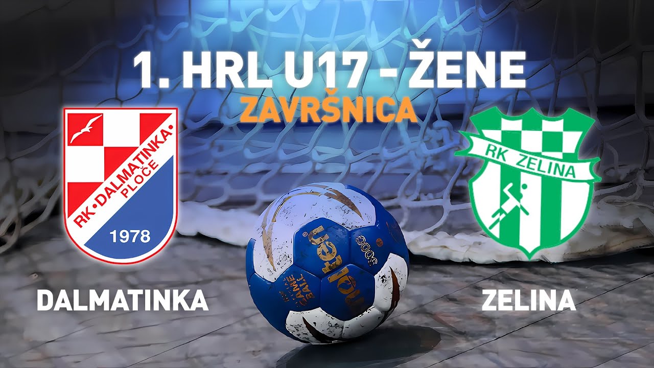Dalmatinka vs Zelina | 1. HRL U17 - Žene (Završnica - Polufinalna skupina 2)