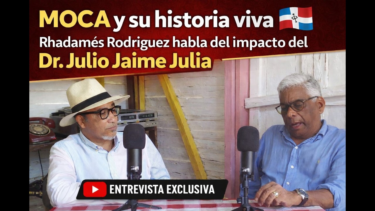 Moca y su historia viva | Rhadamés Rodríguez habla del impacto del Dr. Julio Jaime Julia