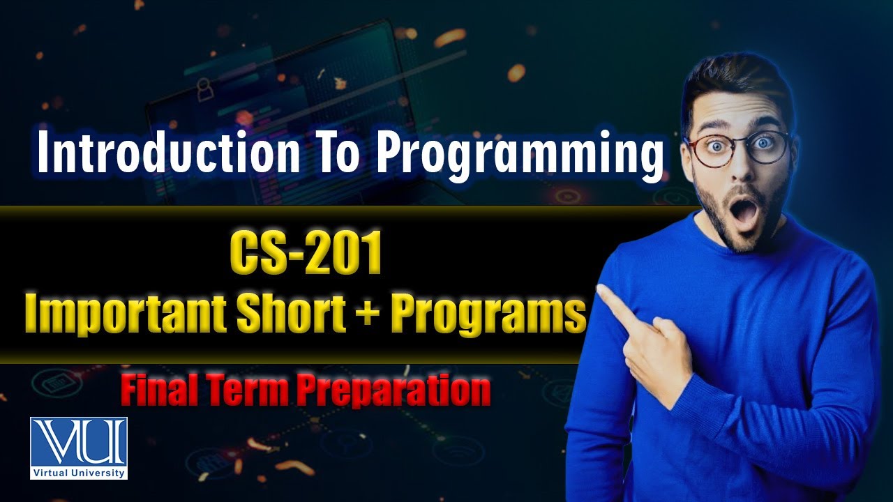 CS201 Important Short and Programs | CS201 Final Term Preparation