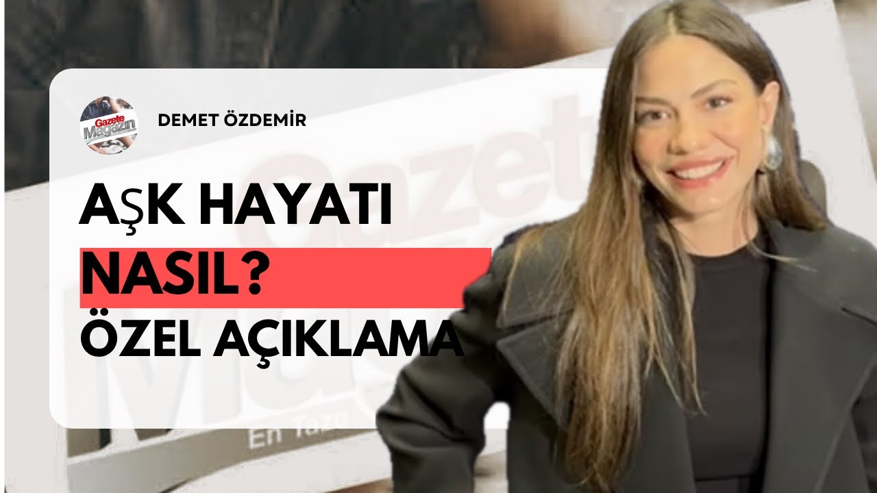 Demet Özdemir Aşk Hayatı Hakkında Konuştu! Çağatay Ulusoy'a Övgü Dolu Sözler!