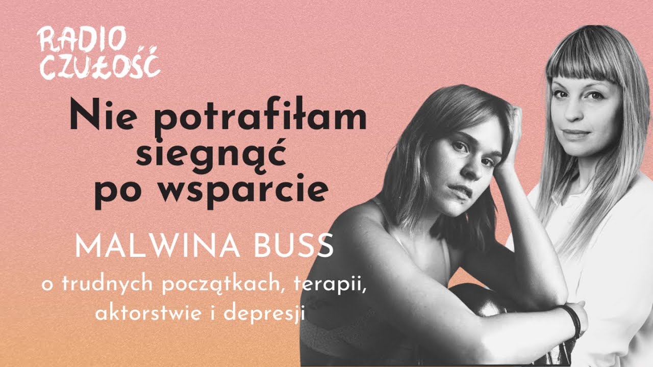 Nie potrafiłam sięgnąć po wsparcie | Rozmowa z Malwiną Buss | Radio Czułość S03E10