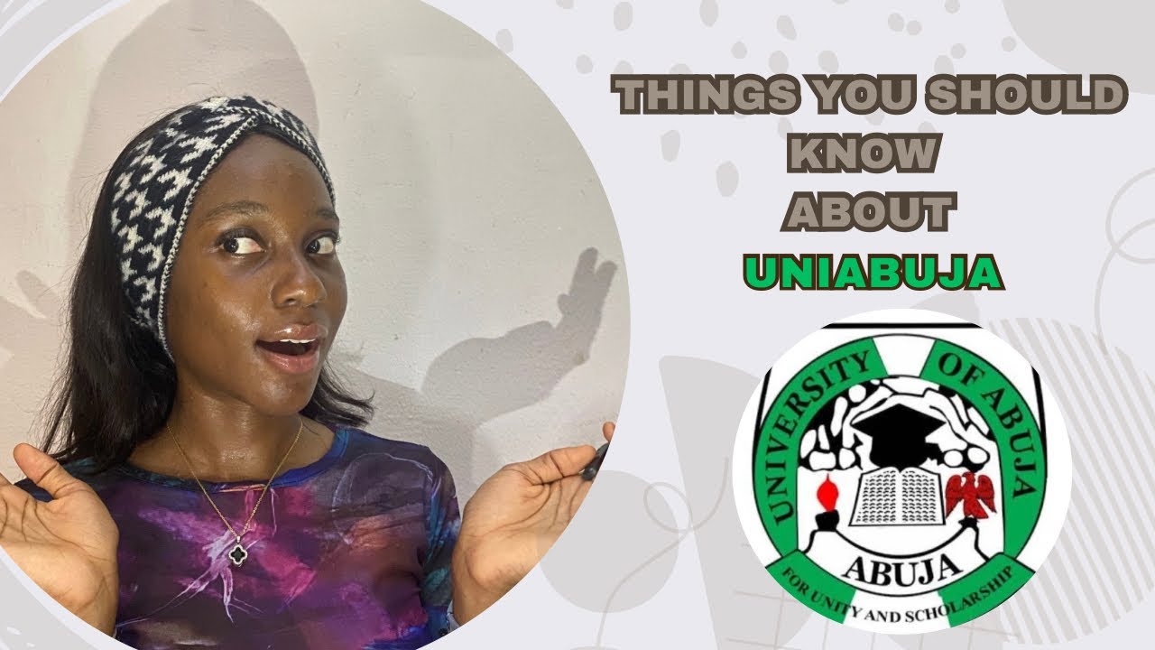 THINGS YOU SHOULD KNOW ABOUT THE UNIVERSITY OF ABUJA | BIG SISTER GUIDE | POST UTME | HOSTEL etc..