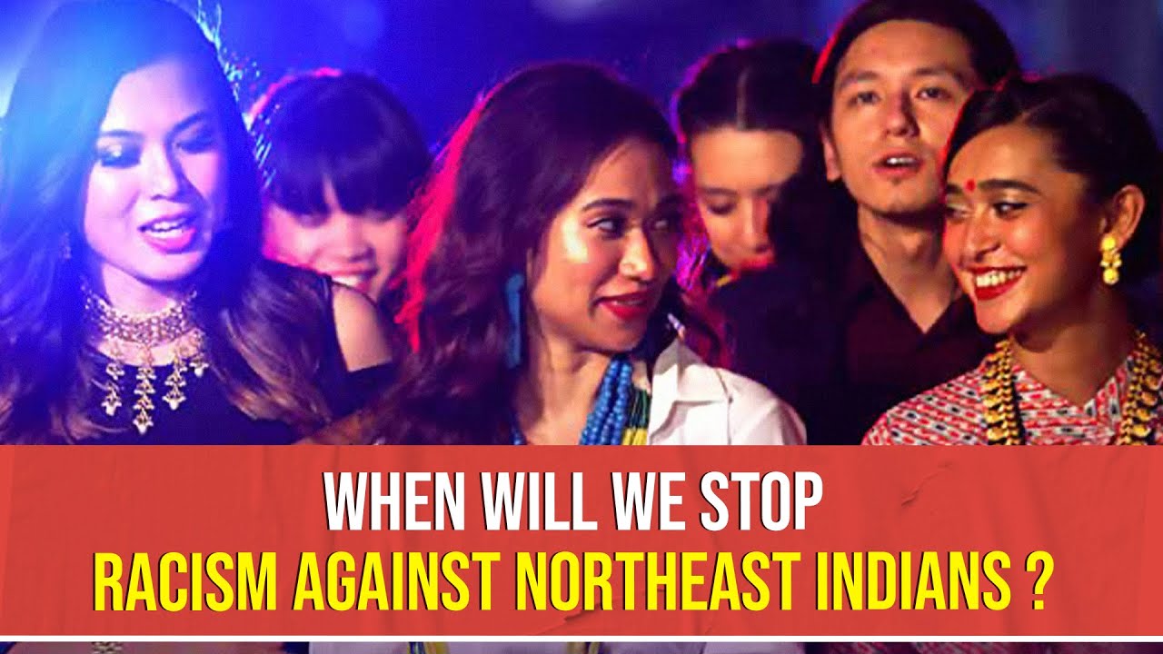 When Will We Stop Racism Against Northeast Indians? | Axone