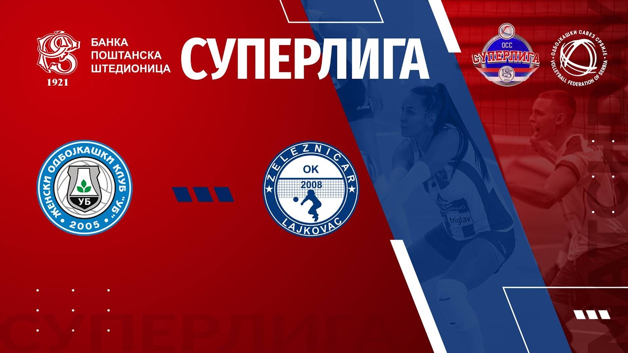 live🔴UB🆚ZELEZNICAR /18. KOLO BANKA POŠTANSKA ŠTEDIONICA SUPERLIGE ZA ODBOJKAŠICE/
