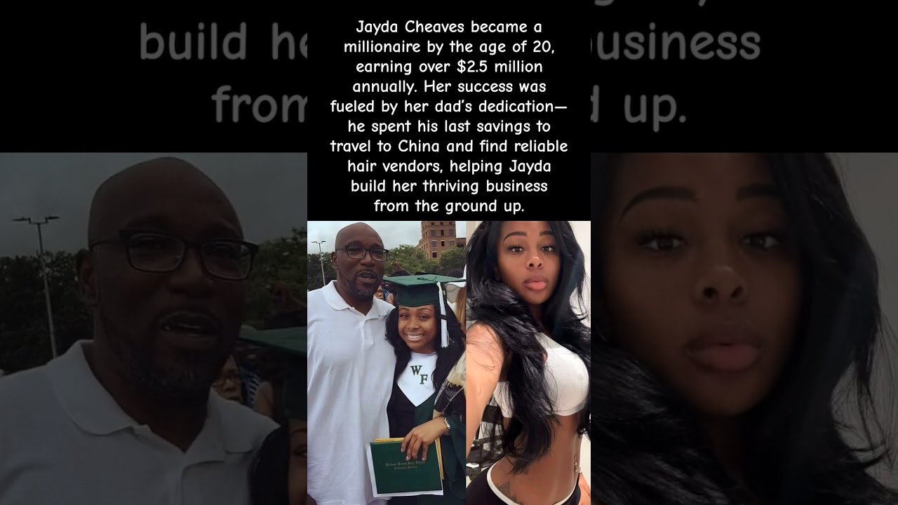 Jayda Cheaves Became a Millionaire at 20! Her Dad Spent Everything to Make It Happen! #shorts #viral
