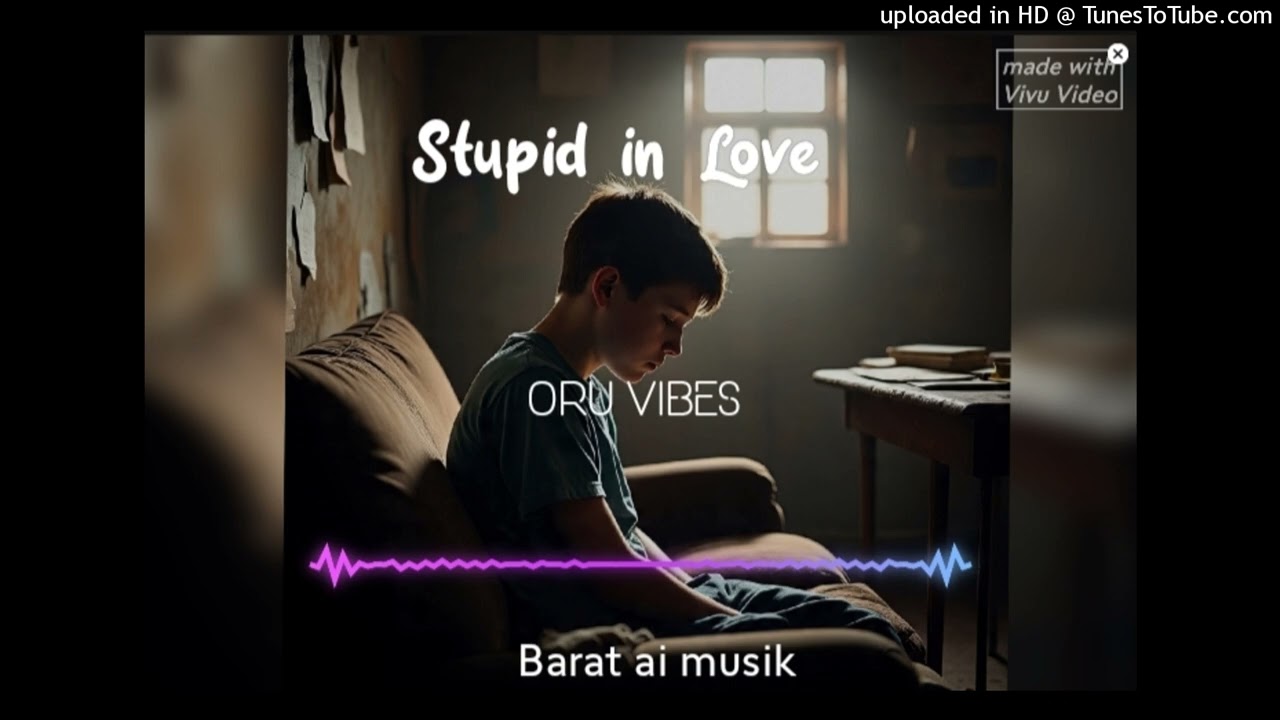 stupid in love _-____official music__barat_ai_musik