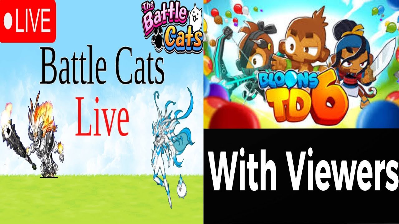A Little Battle Cats Then BTD 6 With Viewers Then PVZ GardenLess Then Modded Terraria With Viewers