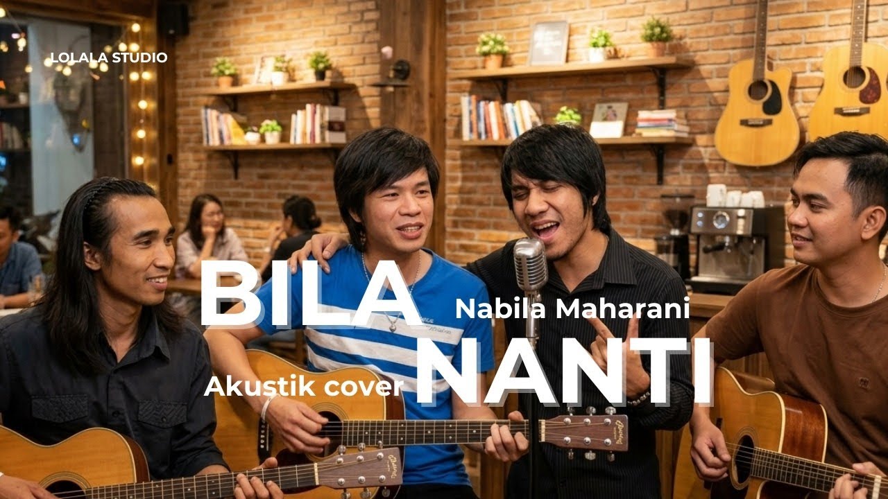 Bila Nanti - Nabila Maharani | Cover Akustik by LoLaLa Studio 