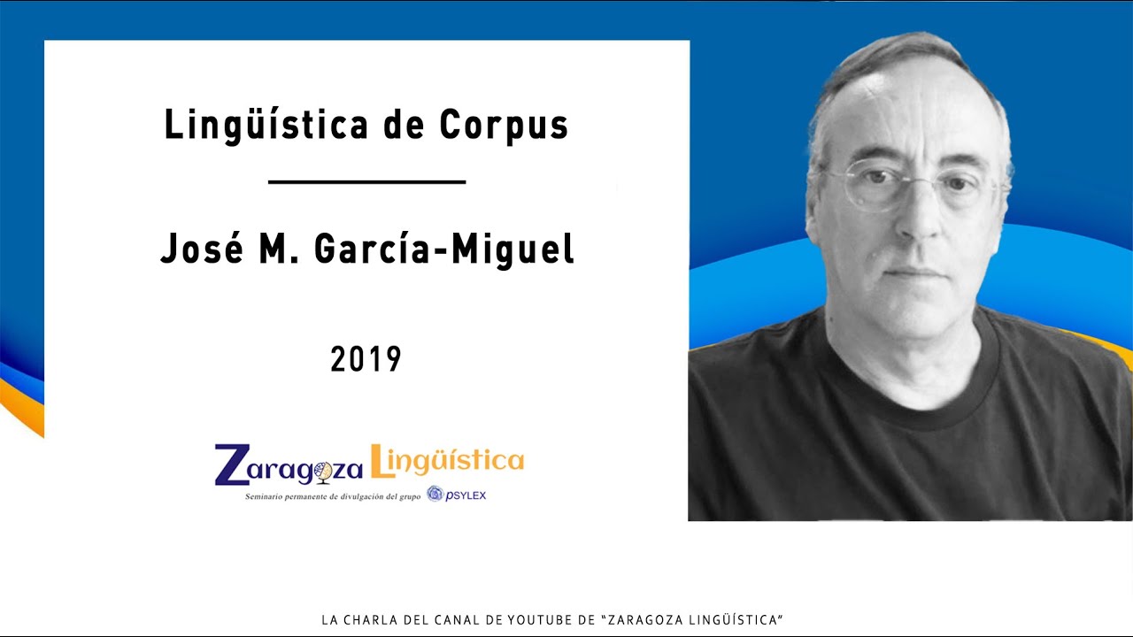 Lingüística de corpus - José María García-Miguel (Universidad de Vigo)