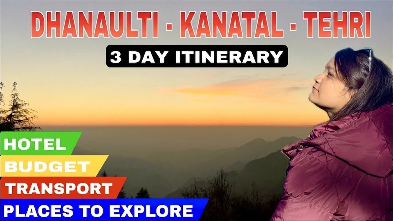 Ultimate 3 Days Itinerary of Dhaunaulti Kanatal and Tehri Lake | Complete Tour Guide