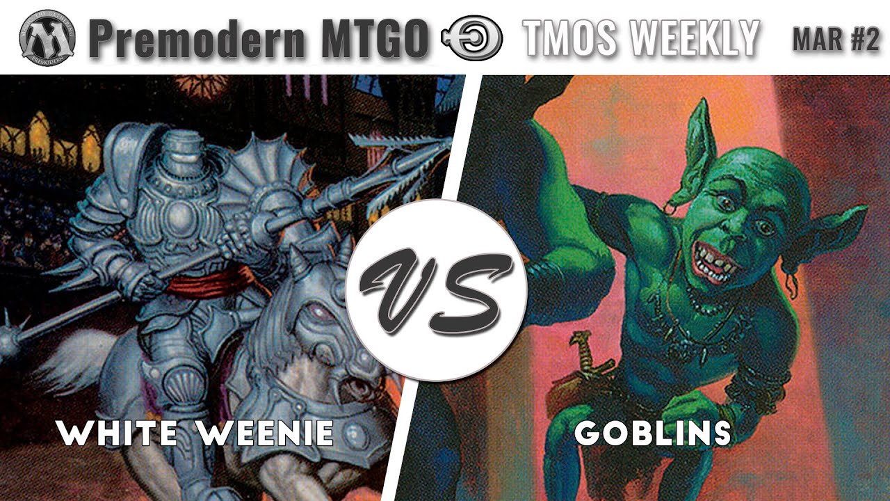 TMOS Biweekly March #2 - Round 4 - White Weenie vs Goblins