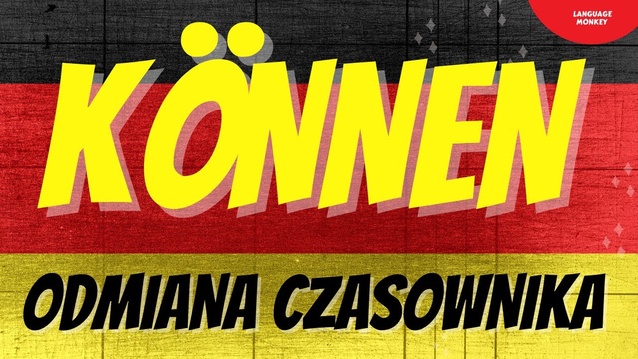 Odmiana czasownika Können przez osoby. Nauka NIEMIECKIEGO od podstaw. Können czyli móc, umieć.