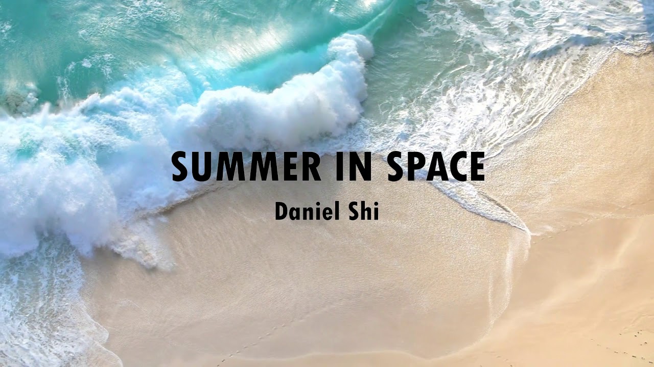 Daniel Shi - Summer in Space (Official Audio)