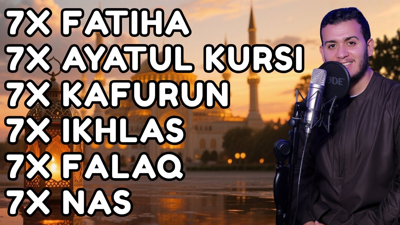 FATIHA 7X | AYATUL KURSI 7X | KAFIRUN 7X | IKHLAS 7X | FALAQ 7X | NAS 7X