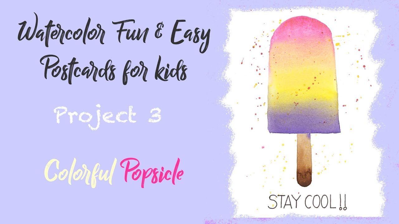Watercolor Fun & Easy Postcards For Kids - Day 3/5 Summer Popsicle
