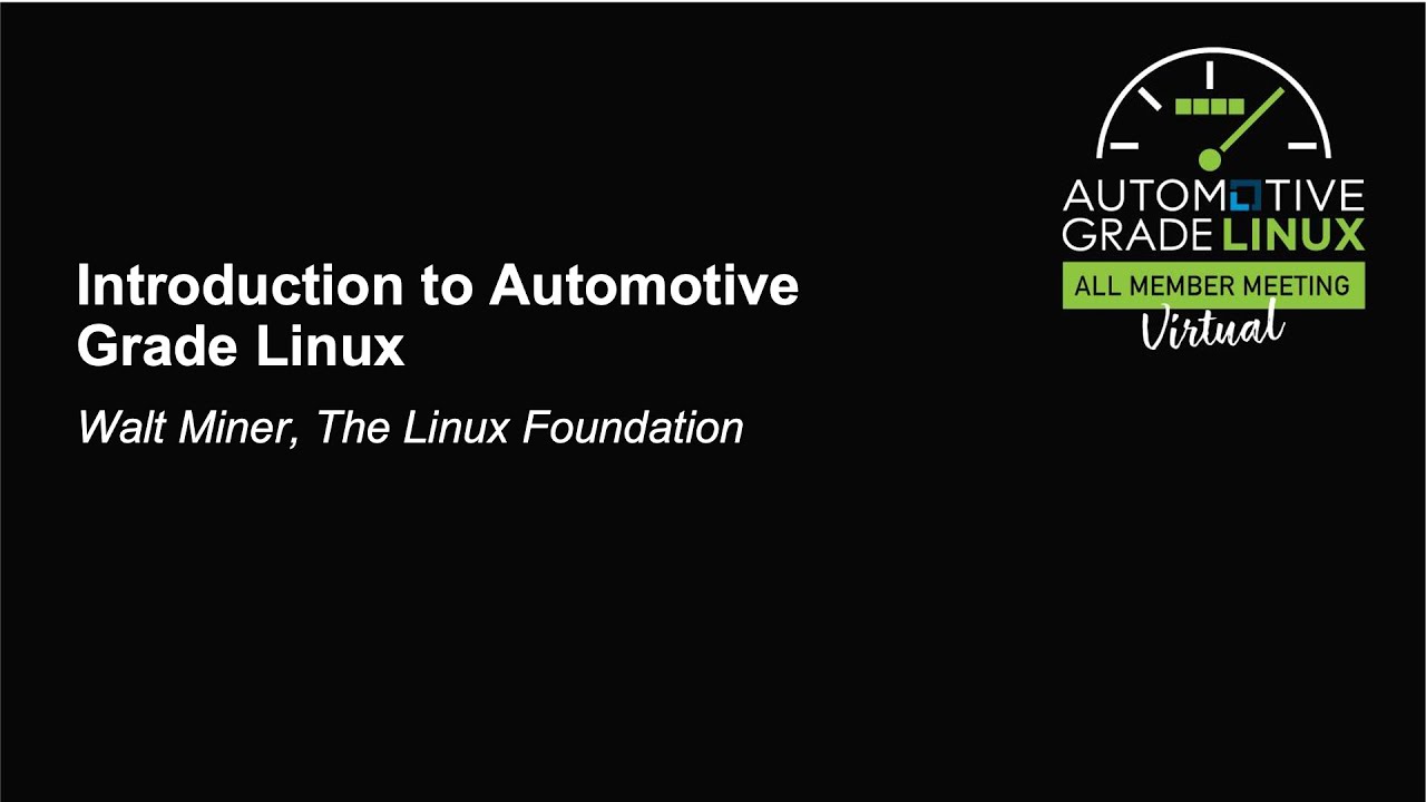Introduction to Automotive Grade Linux - Walt Miner, The Linux Foundation