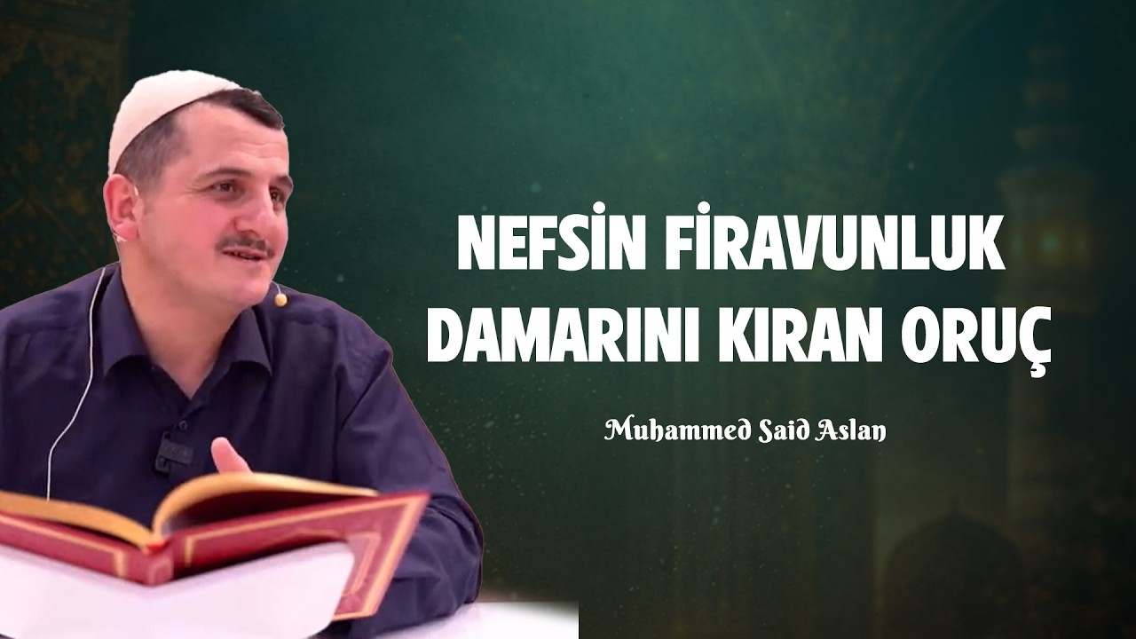 Nefsin Firavunluk Damarını Kıran Oruç - Risale-i Nur Sohbetleri - 13.03.2026