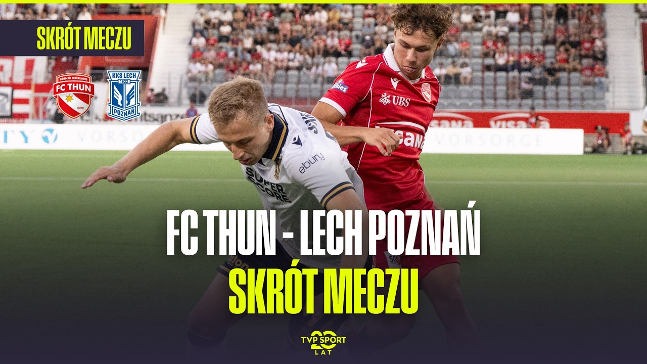 HIGHLIGHTS: FC THUN - LECH POZNAŃ. FOR A SPOT IN THE LEAGUE PHASE! UEFA EUROPA LEAGUE QUALIFIERS ...
