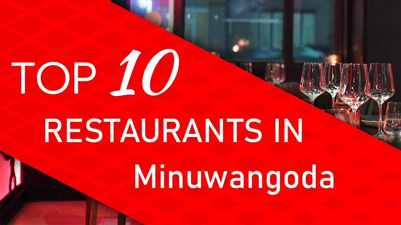 Top 10 best Restaurants in Minuwangoda, Sri Lanka
