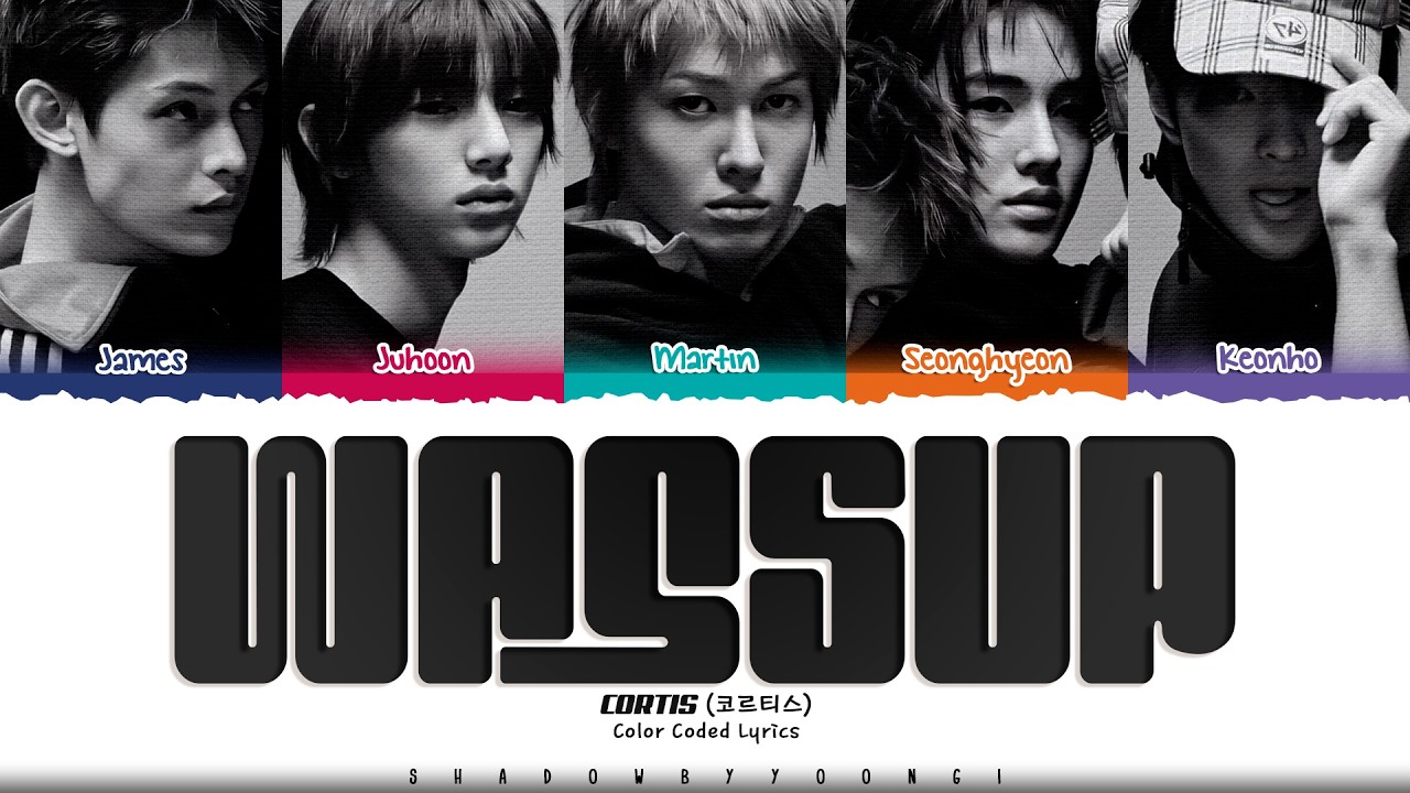 CORTIS 'Wassup' Lyrics (코르티스 Wassup 가사) [Color Coded Han_Rom_Eng] | ShadowByYoongi