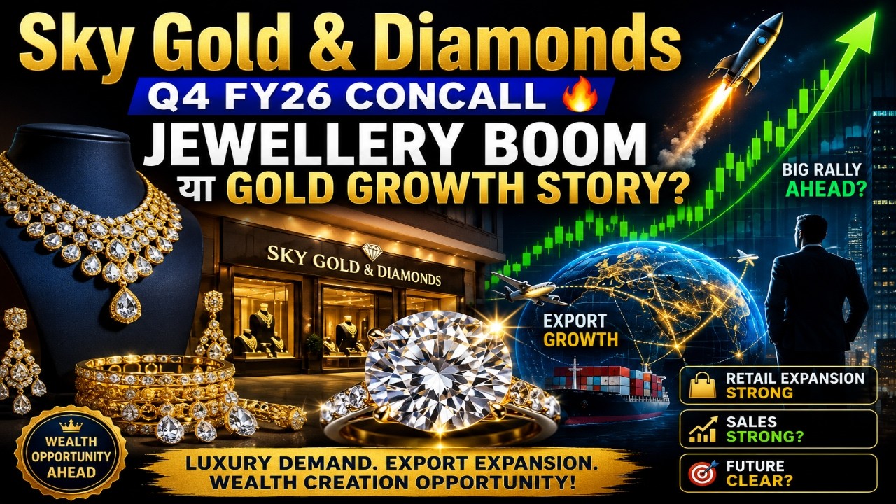 Sky Gold & Diamonds Q4 FY26 Concall 🔥 Jewellery Boom or Gold Growth Story? | Full Hindi Analysis