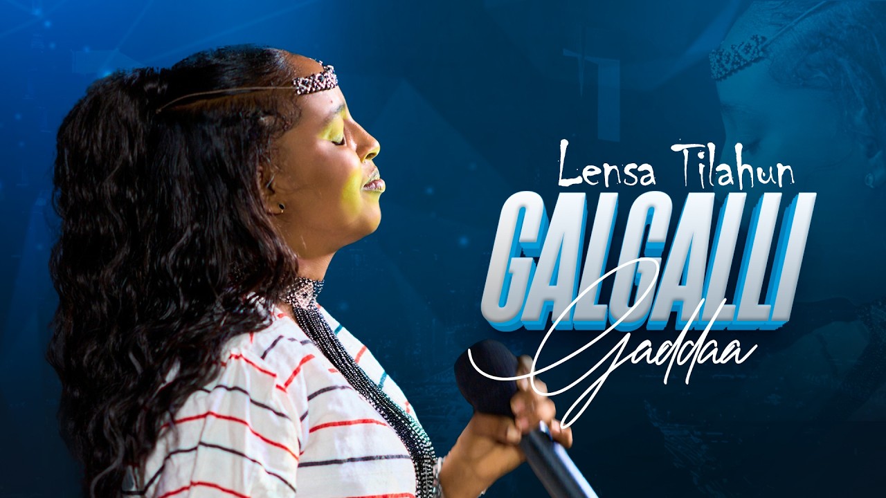 Galgalli Gaddaa  | Lensa Tilahun | dargaggoo ogeeyyii | @araratvworldwide ​